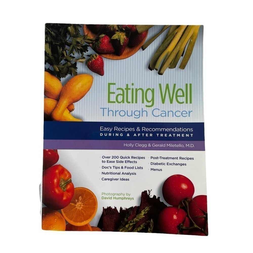 Eating Well Through Cancer Cookbook Holly Clegg Gerald Miletello Cooking Recipes